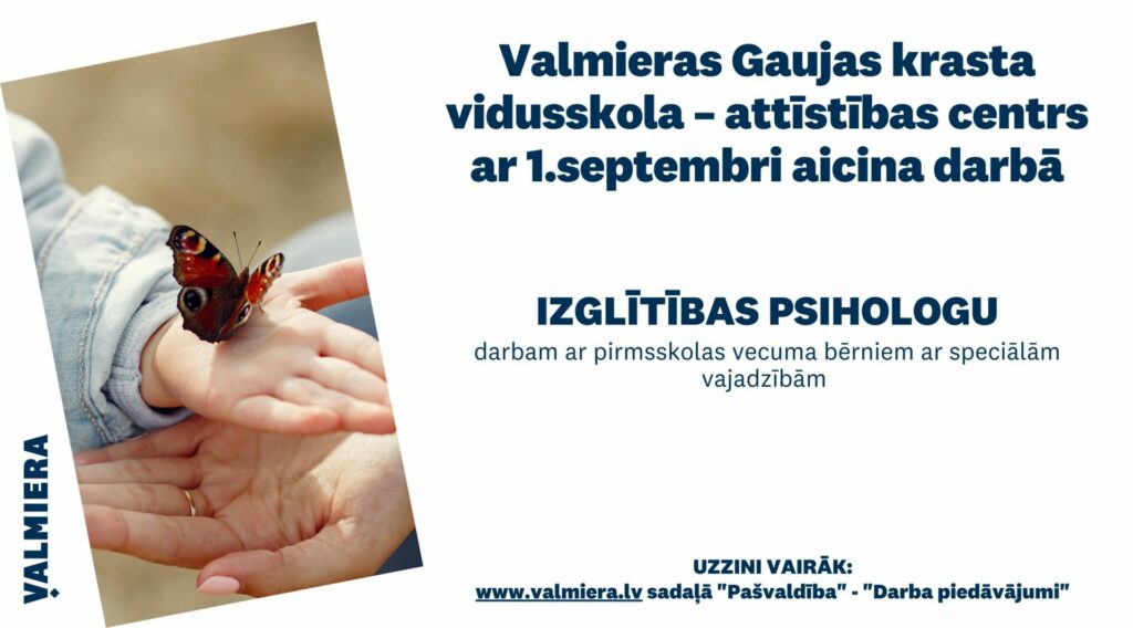 Valmieras Gaujas krasta vidusskola – attīstības centrs (turpmāk – Iestāde) ar 2021.gada 1.septembri aicina darbā IZGLĪTĪBAS PSIHOLOGU