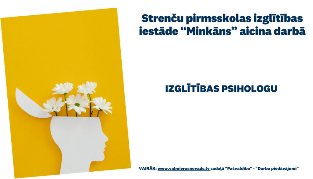 Strenču pirmsskolas izglītības iestāde “Minkāns” aicina darbā IZGLĪTĪBAS PSIHOLOGU/-I