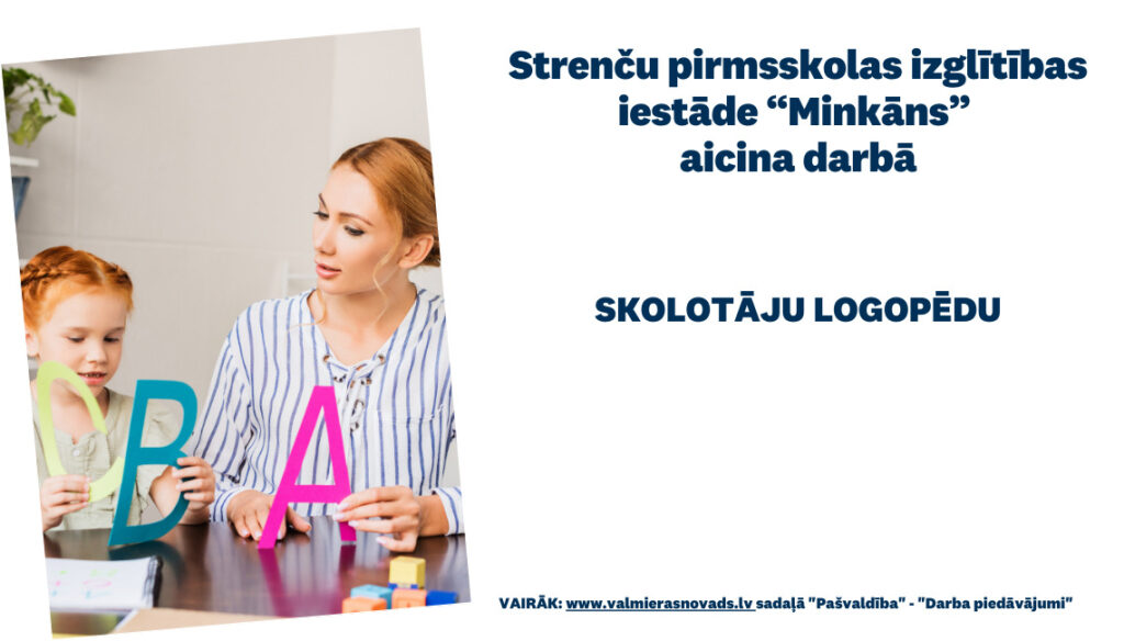 Strenču pirmsskolas izglītības iestāde “Minkāns” aicina darbā skolotāju logopēdu