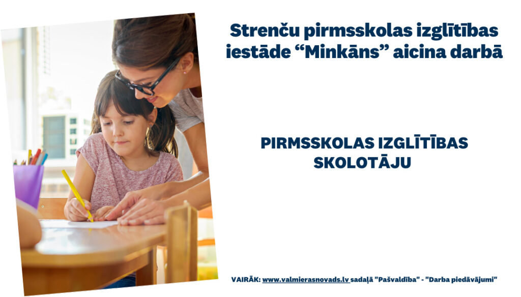 Strenču pirmsskolas izglītības iestāde “Minkāns” no 01.06.2022. aicina darbā PIRMSSKOLAS IZGLĪTĪBAS SKOLOTĀJU