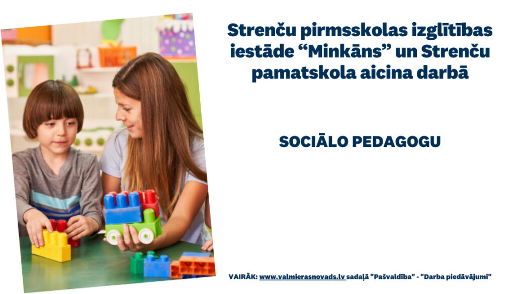 Strenču pirmsskolas izglītības iestāde “Minkāns” un Strenču pamatskola aicina darbā sociālo pedagogu
