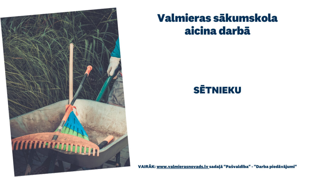 Valmieras sākumskola uz noteiktu laiku aicina darbā sētnieku