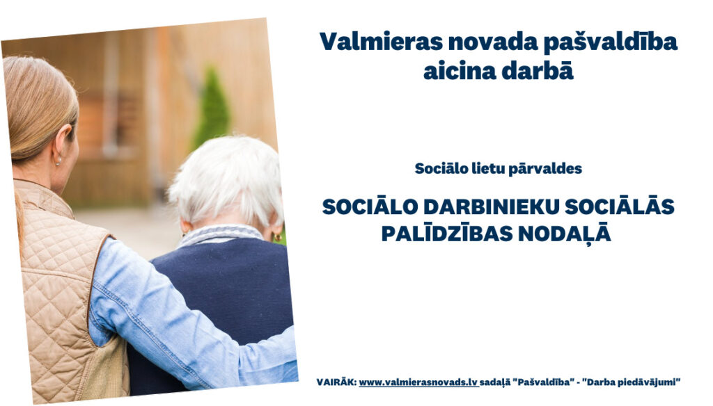 aicina darbā Sociālo lietu pārvaldes sociālo darbinieku Sociālās palīdzības nodaļā