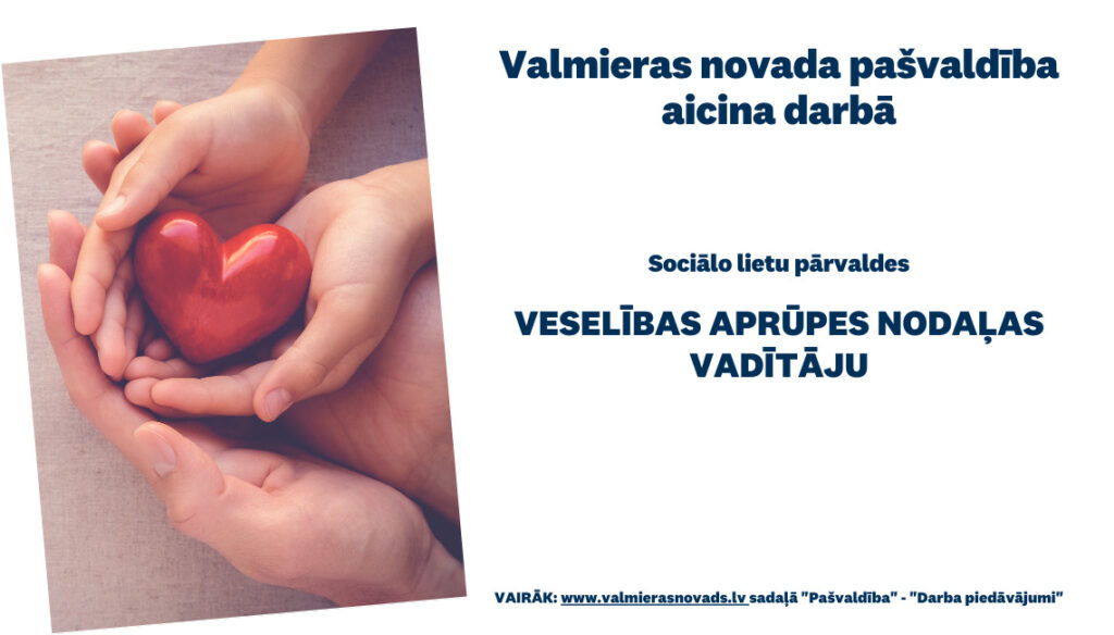 aicina darbā Sociālo lietu pārvaldes Veselības aprūpes nodaļas vadītāju