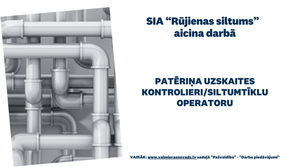 Rūjienas siltums aicina darbā