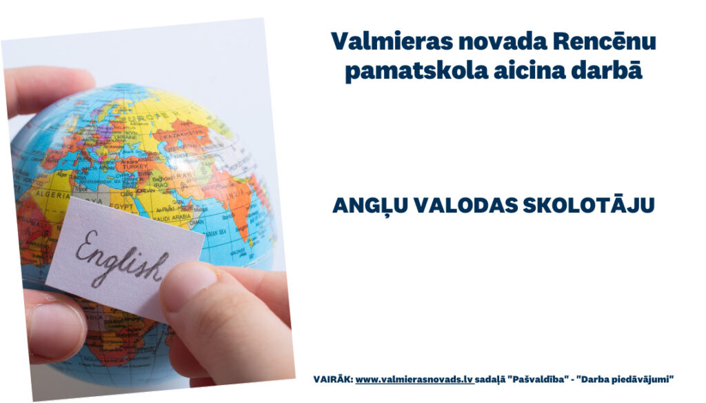 Valmieras novada Rencēnu pamatskola  aicina darbā angļu valodas skolotāju