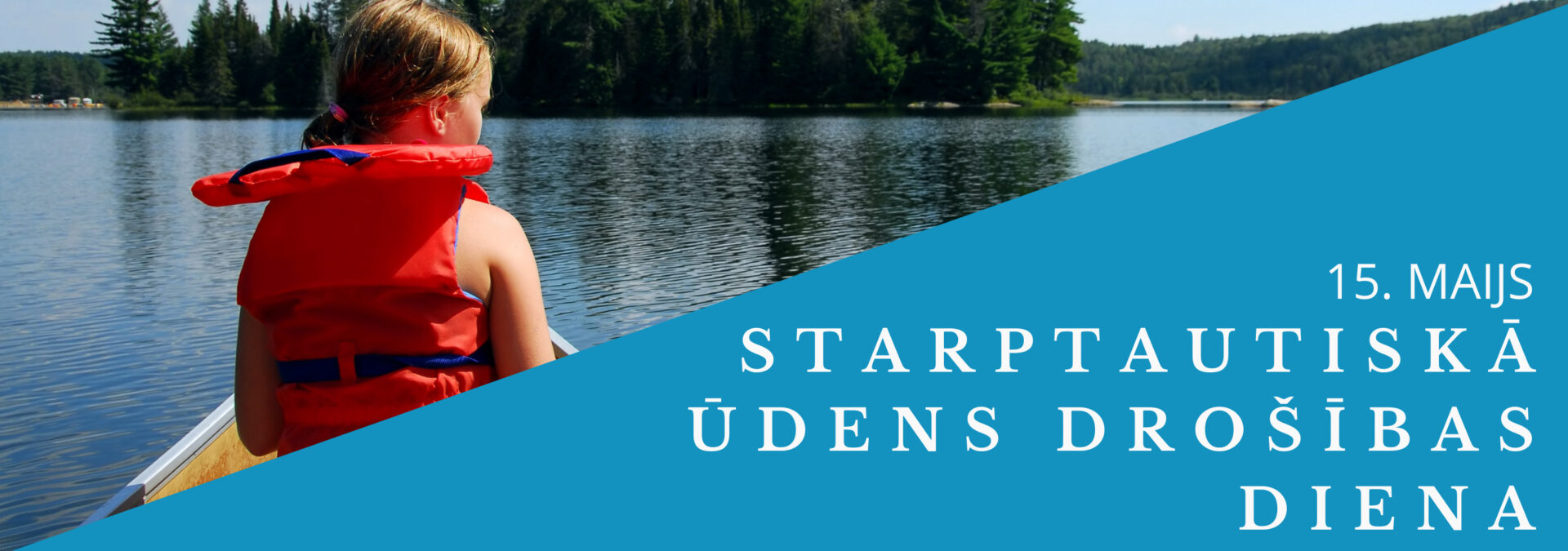 15.maijā tiek atzīmēta Starptautiskā ūdens drošības diena, kuras galvenais mērķis ir globālās izpratnes palielināšana par slīkšanu un tās profilaksi, kā arī dažādu veidu sabiedrības izglītošana par drošību pie ūdenstilpnēm un uz ūdens.