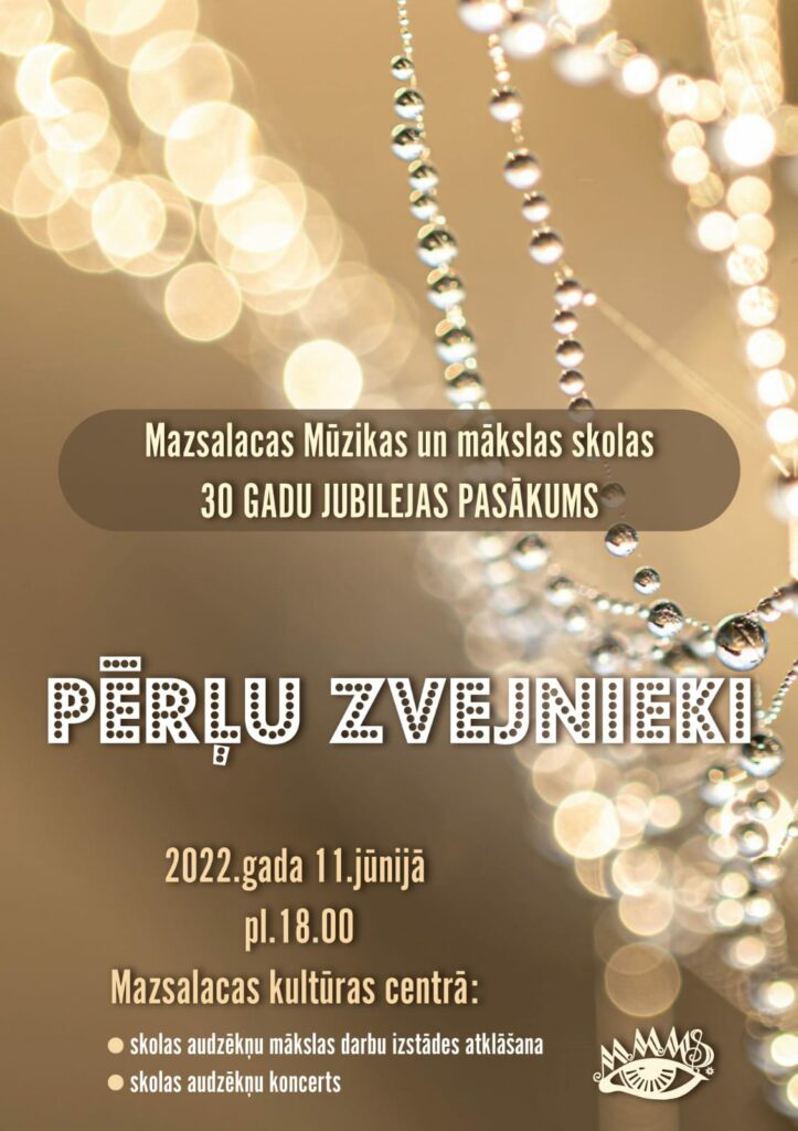 Mazsalacas Mūzikas un mākslas skolas 30 gadu jubilejas pasākums “Pērļu zvejnieki”
