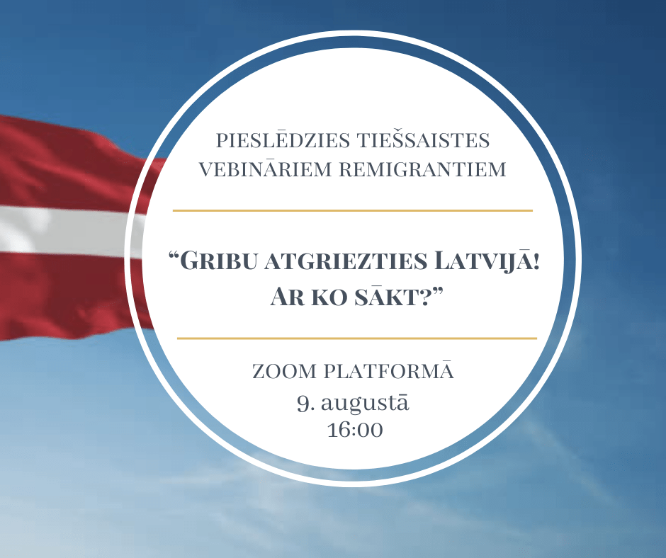 9. augustā norisināsies NVA un EURES vebinārs remigrācijas atbalstam “Gribu atgriezties Latvijā! Ar ko sākt?”