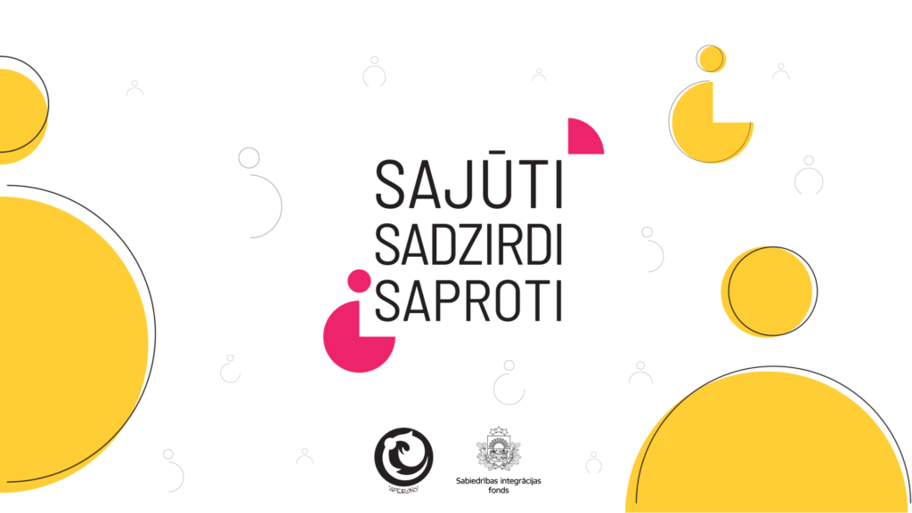 Kampaņa "Sajūti. Sadzirdi. Saproti."