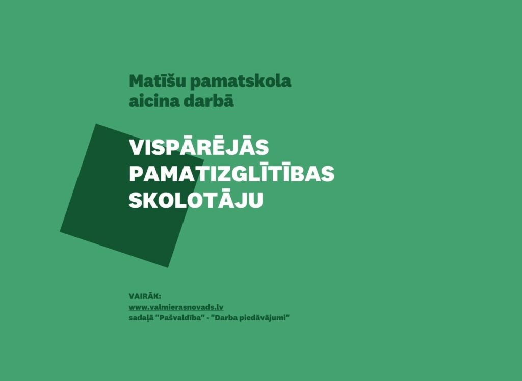 VISPĀRĒJĀS PAMATIZGLĪTĪBAS SKOLOTĀJU Matīšu pamatskolā