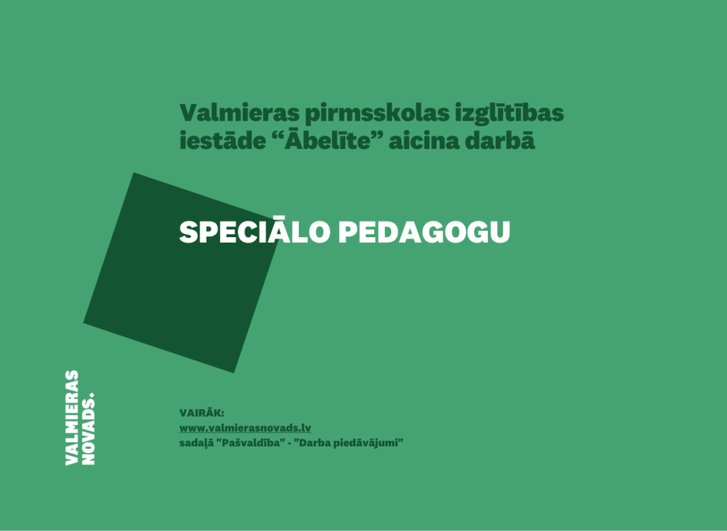Valmieras pirmsskolas izglītības iestāde “Ābelīte” (turpmāk – Iestāde) aicina darbā SPECIĀLO PEDAGOGU