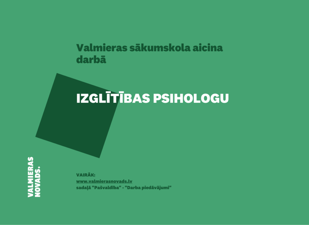 Valmieras sākumskola (turpmāk – Iestāde) uz noteiktu laiku aicina darbā izglītības psihologu