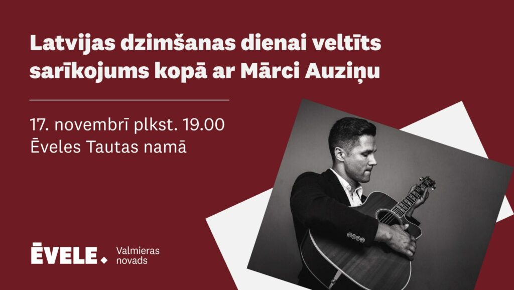 Latvijas dzimšanas dienai veltīts sarīkojums kopā ar Mārci Auziņu