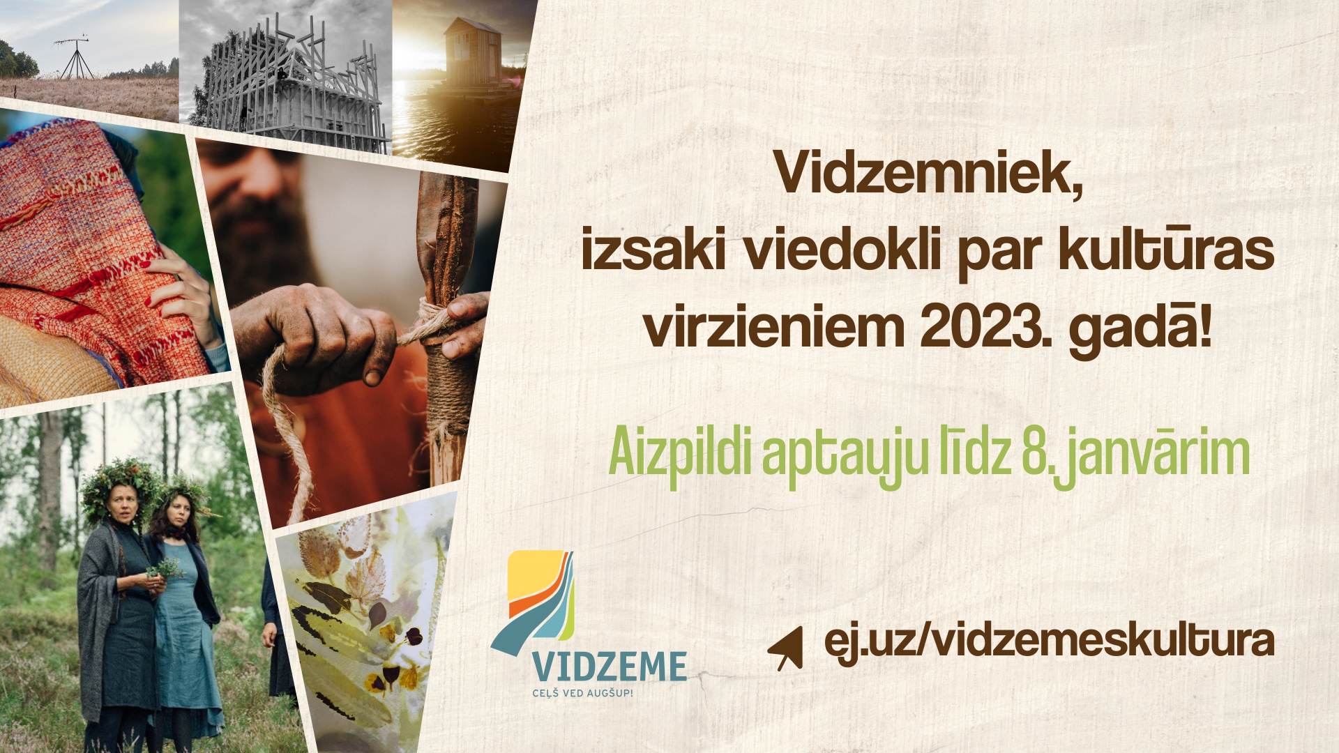 Ikviens vidzemnieks aicināts nobalsot par būtiskākajiem kultūras virzieniem reģionā, kuros būs iespējams saņemt finansējumu projektu realizēšanai konkursa “Vidzemes kultūras programma 2023” ietvaros, ja finansējums Vidzemes kultūras programmas īstenošanai tiks piešķirts arī nākamajā gadā.