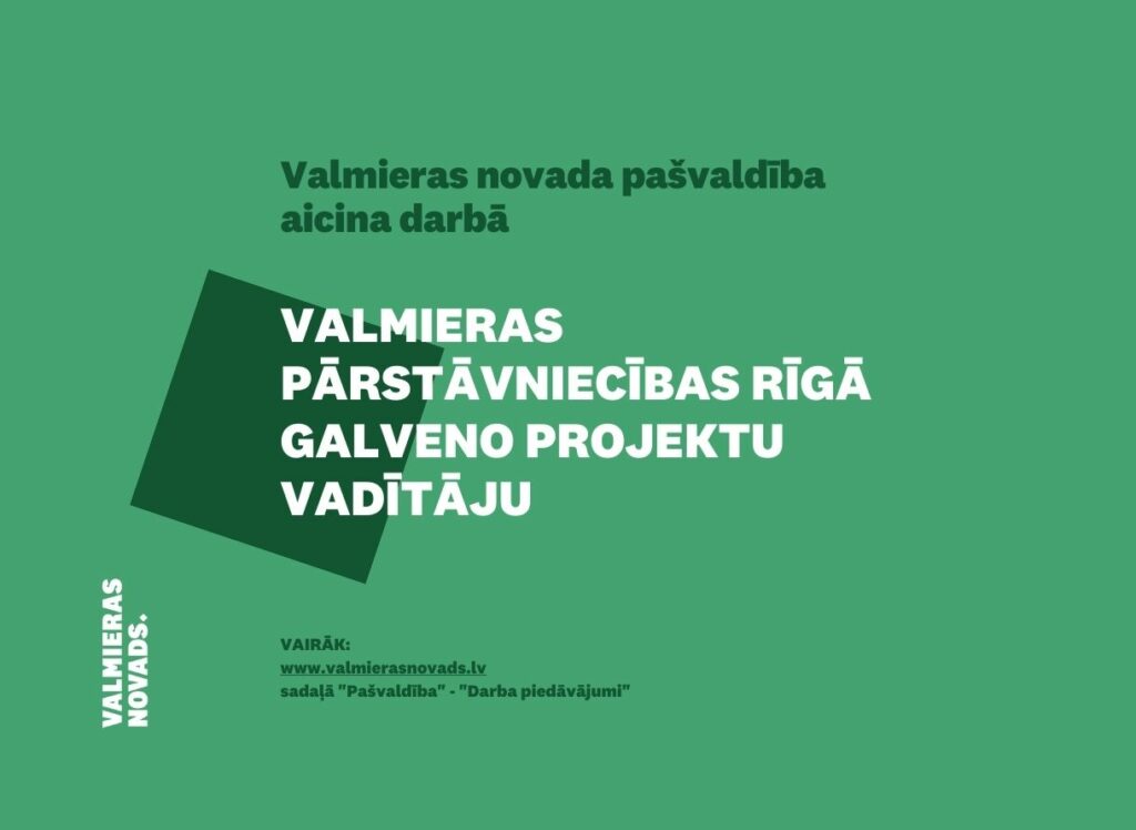 Valmieras pārstāvniecības Rīgā galveno projektu vadītāju