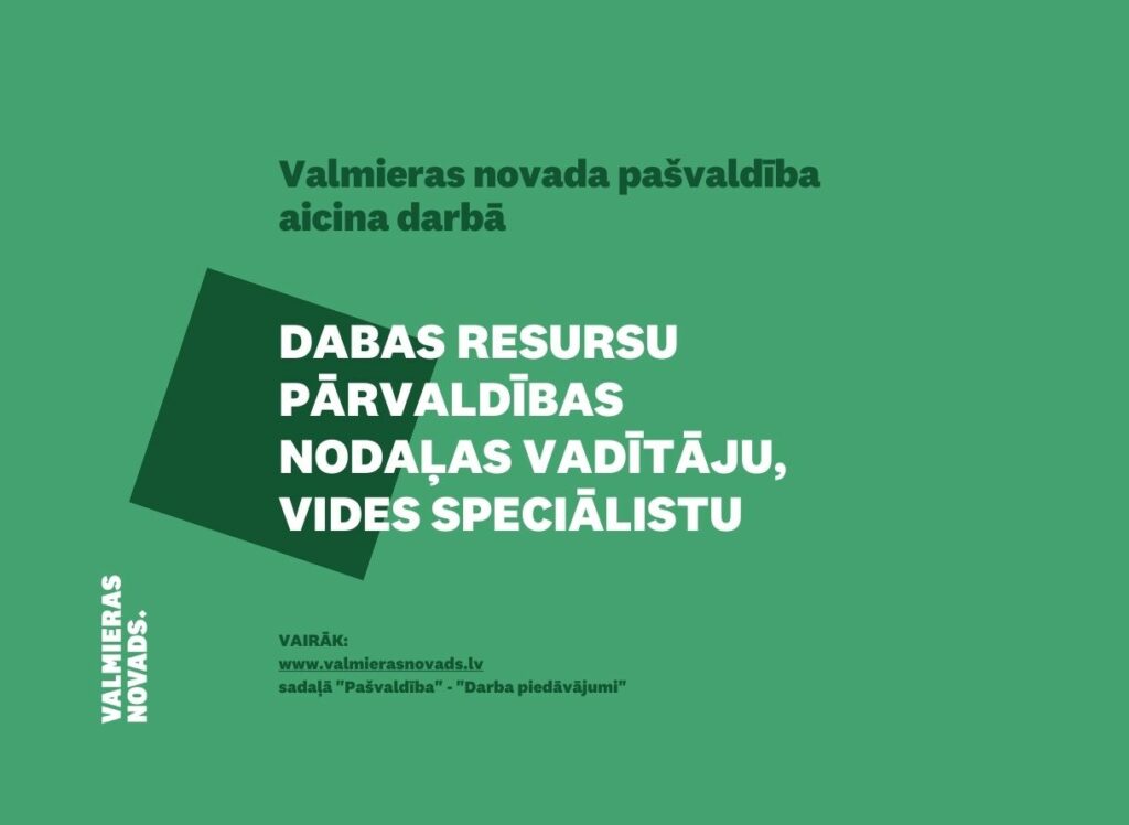 Dabas resursu pārvaldības nodaļas vadītāju, vides speciālistu