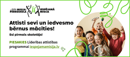 ATTĪSTI SEVI UN IEDVESMO BĒRNUS MĀCĪTIES! ESI PIRMAIS SKOLOTĀJS!