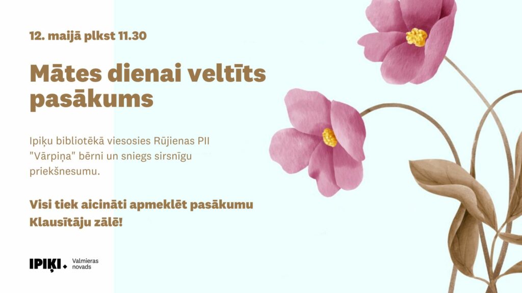 Mātes dienai veltīts pasākums Ipiķu pagasta bibliotēkā