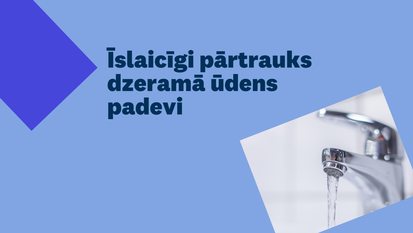 Pārtrauks dzeramā ūdens padevi