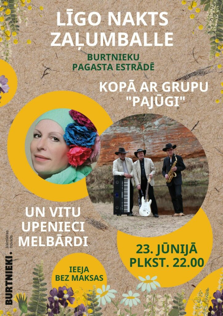 Līgo nakts zaļumballe Burtniekos kopā ar grupu ”Pajūgi” un Vitu Upenieci-Melbārdi