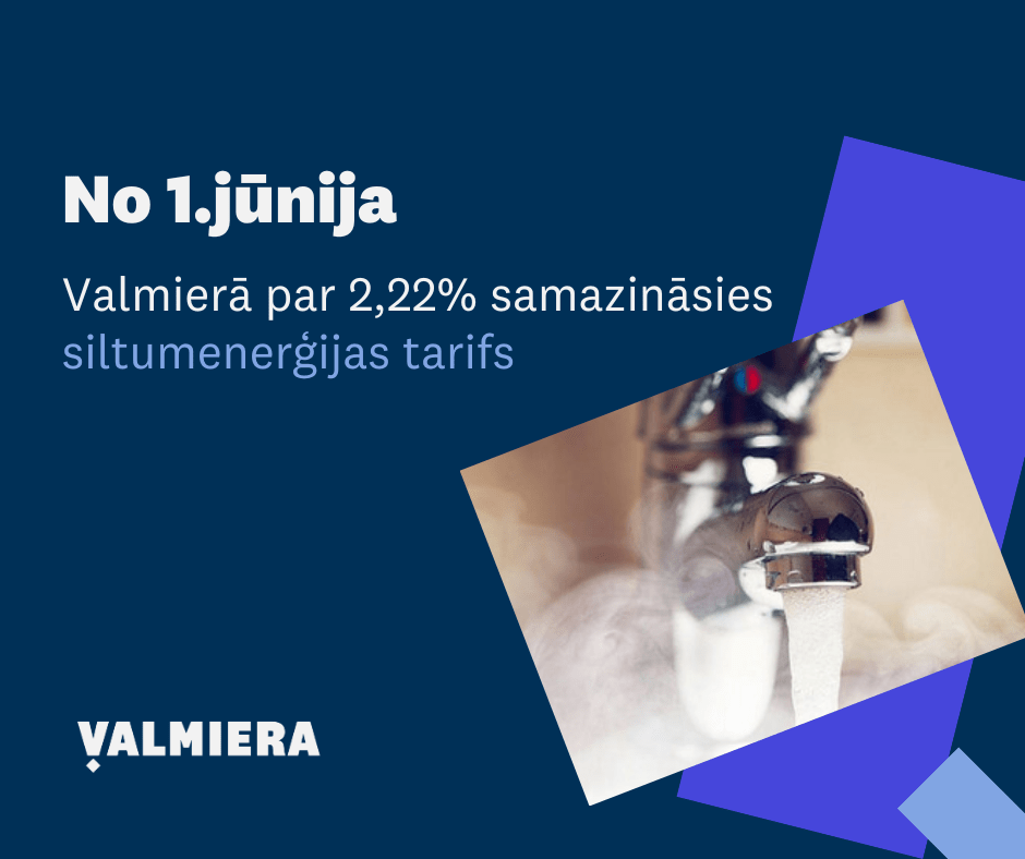 Valmierā siltumenerģijas tarifi turpinās samazināties arī jūnijā