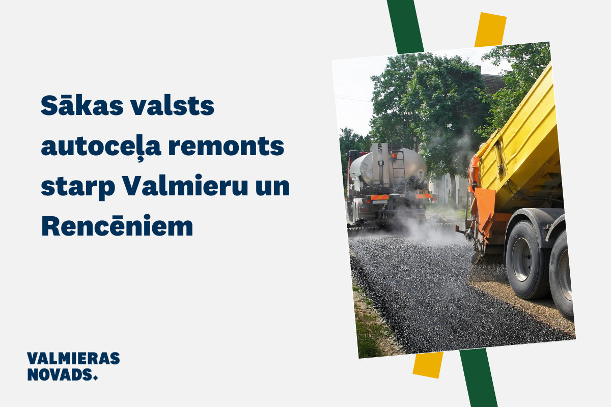 Sākas valsts autoceļa remonts starp Valmieru un Rencēniem