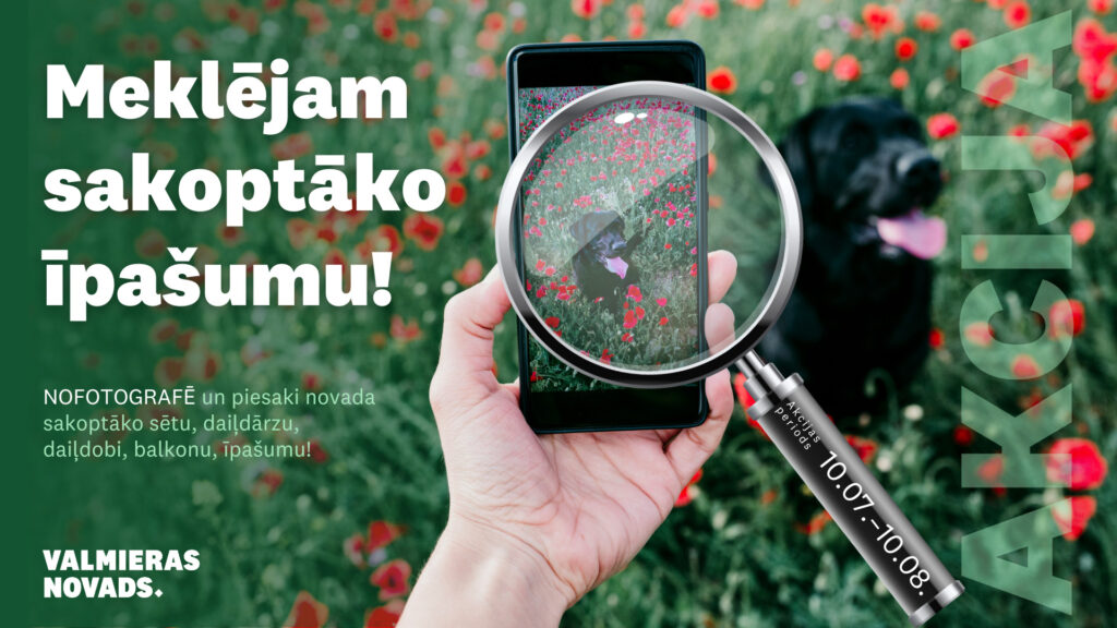 Aicinām Valmieras novada iedzīvotājus piedalīties akcijā “Tavs ieguldījums ainavā”