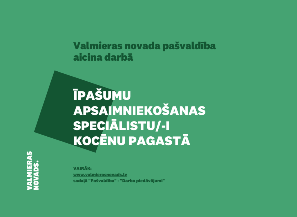 Valmieras novada pašvaldība aicina darbā īpašumu apsaimniekošanas speciālistu Kocēnu pagastā