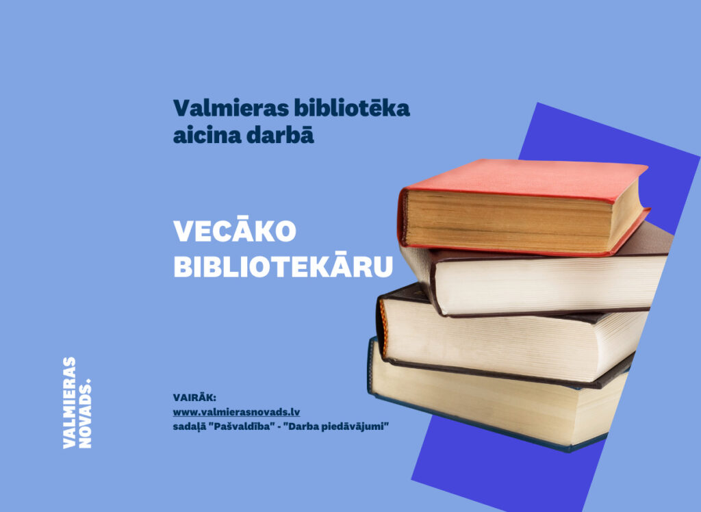 Valmieras bibliotēka aicina darbā vecāko bibliotekāru