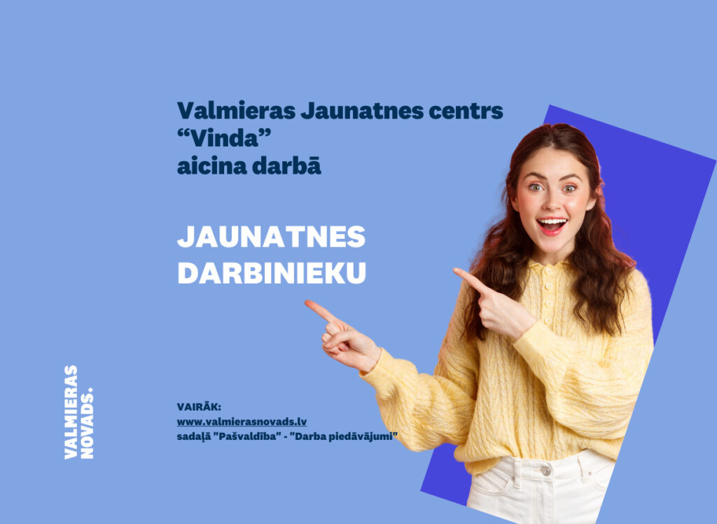 Valmieras Jaunatnes centrs “Vinda” aicina darbā jaunatnes darbinieku