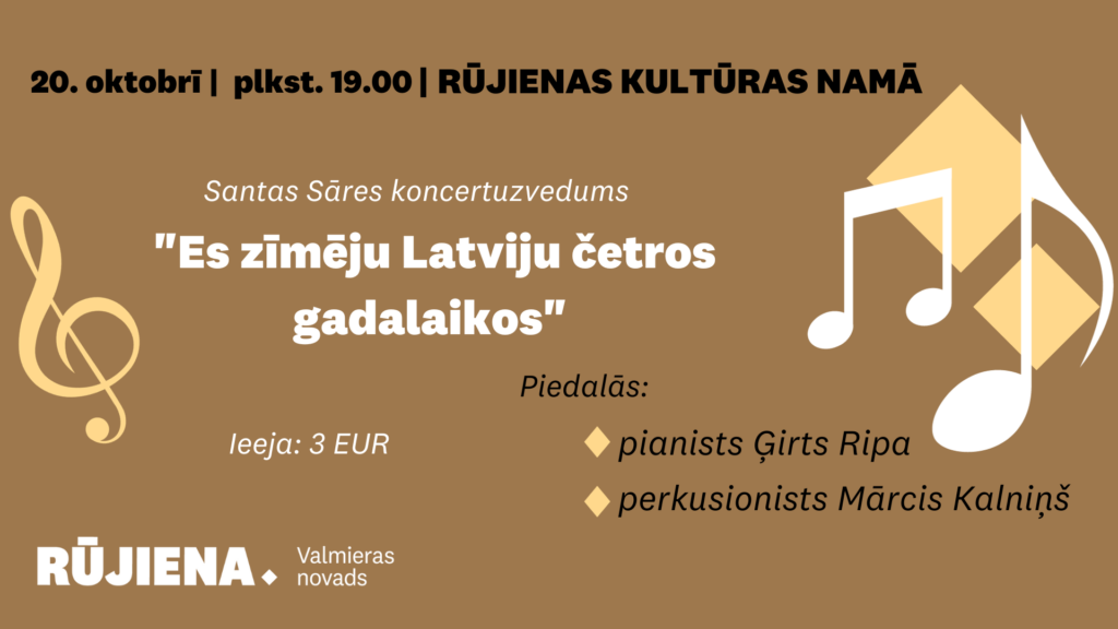 20. oktobrī plkst. 19.00 Rūjienas Kultūras namā norisināsies Santas Sāres koncertstāsts "Es zīmēju Latviju četros gadalaikos".