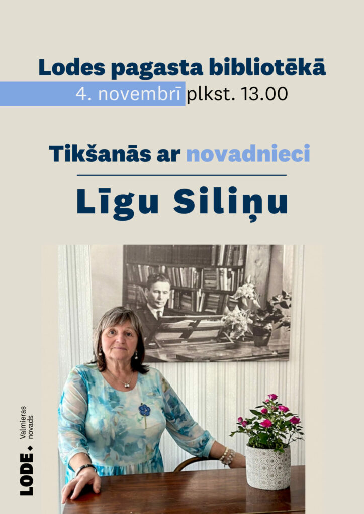 4. novembrī plkst. 13.00 Lodes pagasta bibliotēkā norisināsies tikšanās ar novadnieci Līgu Siliņu.