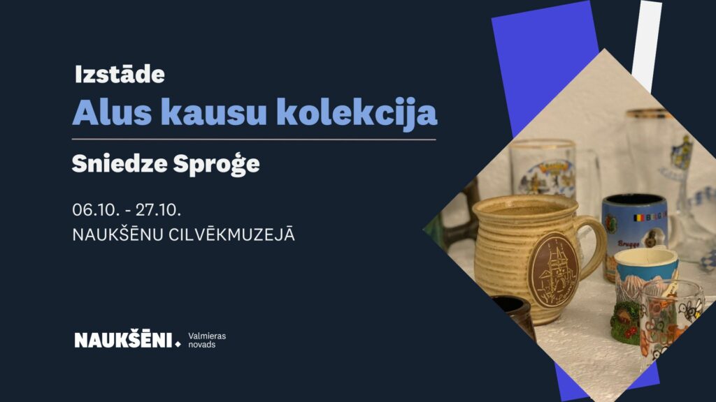 Naukšēnu Cilvēkmuzejā no 6. oktobra līdz 26. oktobrim apskatāma Sniedzes Sproģes izstāde, kuras galvenais objekts ir alus kauss.