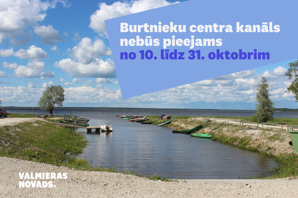 Burtnieku centra kanāls nebūs pieejams no 10. līdz 31. oktobrim