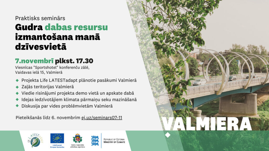 Aicinām iedzīvotājus piedalīties praktiskā seminārā “Gudra dabas resursu izmantošana manā dzīvesvietā”, kas norisināsies 7. novembrī plkst. 17.30 viesnīcas "SportsHotel" konferenču zālē, Vaidavas ielā 15, Valmierā.