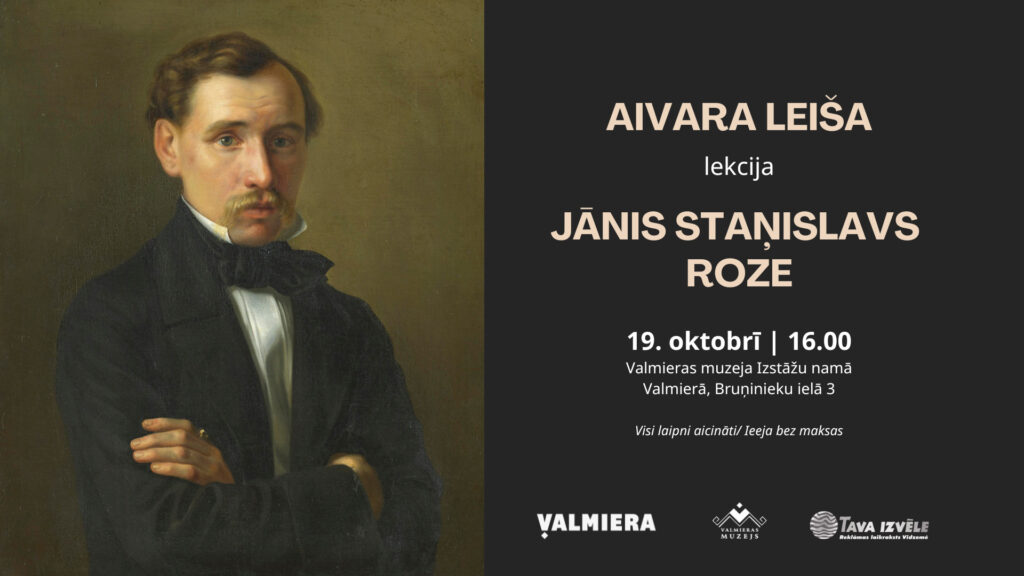 Ceturtdien, 19. oktobrī, plkst. 16.00 Valmieras muzeja Izstāžu namā aicinām apmeklēt gleznotājam Jānim Staņislavam Rozem (1823–1897) veltītu lekciju, kuru lasīs mākslas zinātnieks Aivars Leitis.