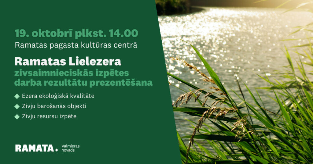 19. oktobrī plkst. 14.00 Ramatas pagasta kultūras centrā norisināsies seminārs, kura laikā SIA “Saldūdeņu risinājumi” pētnieki prezentēs Ramatas Lielezera zivsaimnieciskās izpētes darba rezultātus, kā arī atbildēs uz jautājumiem.