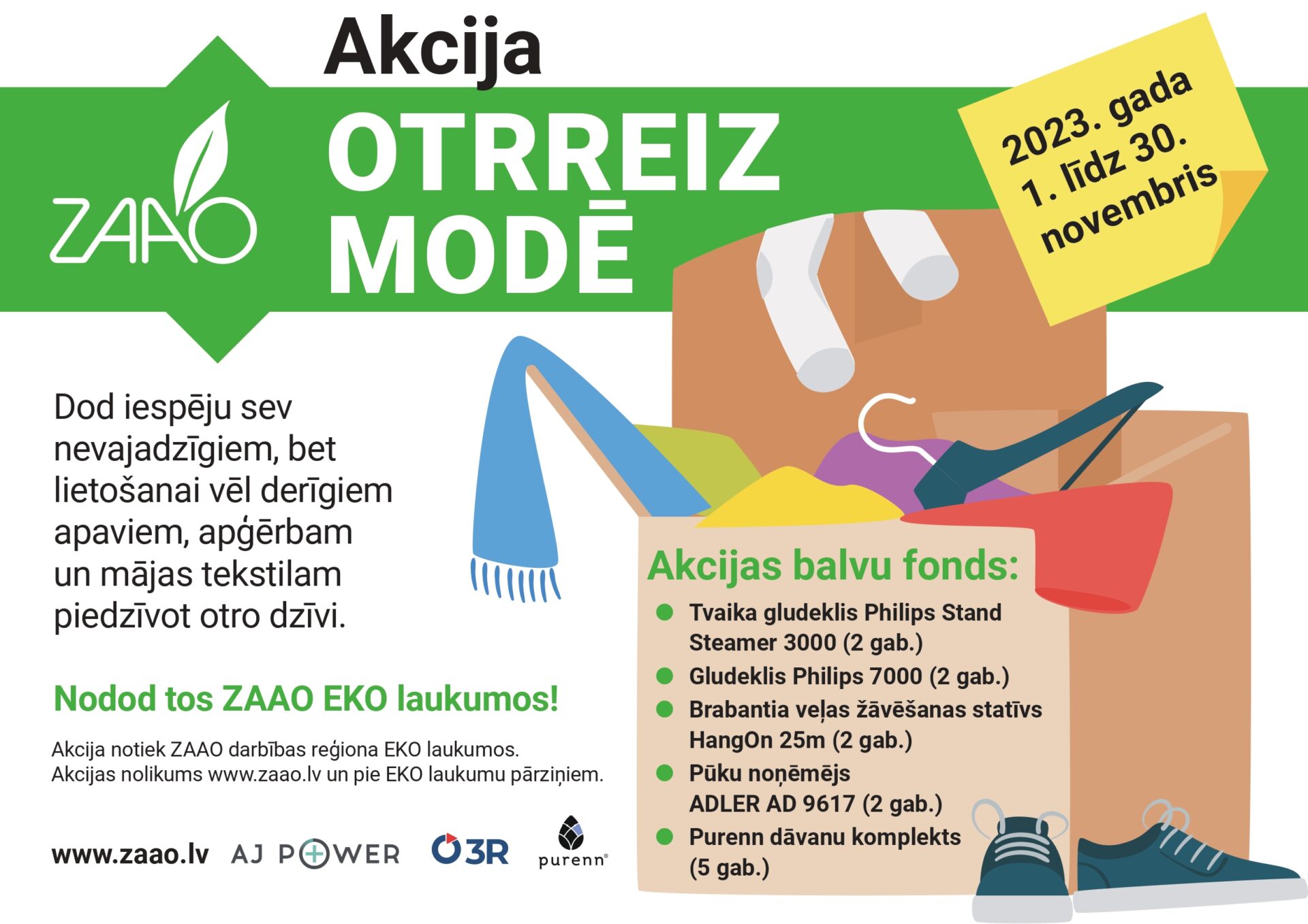 No šā gada 1. līdz 30. novembrim SIA “ZAAO” (turpmāk – ZAAO) kopā ar sadarbības partneriem SIA”3R”, AS “AJ Power Recycling” un PURENN rīko  lietotu apavu, apģērbu un mājas tekstila akciju “Otrreiz modē”.