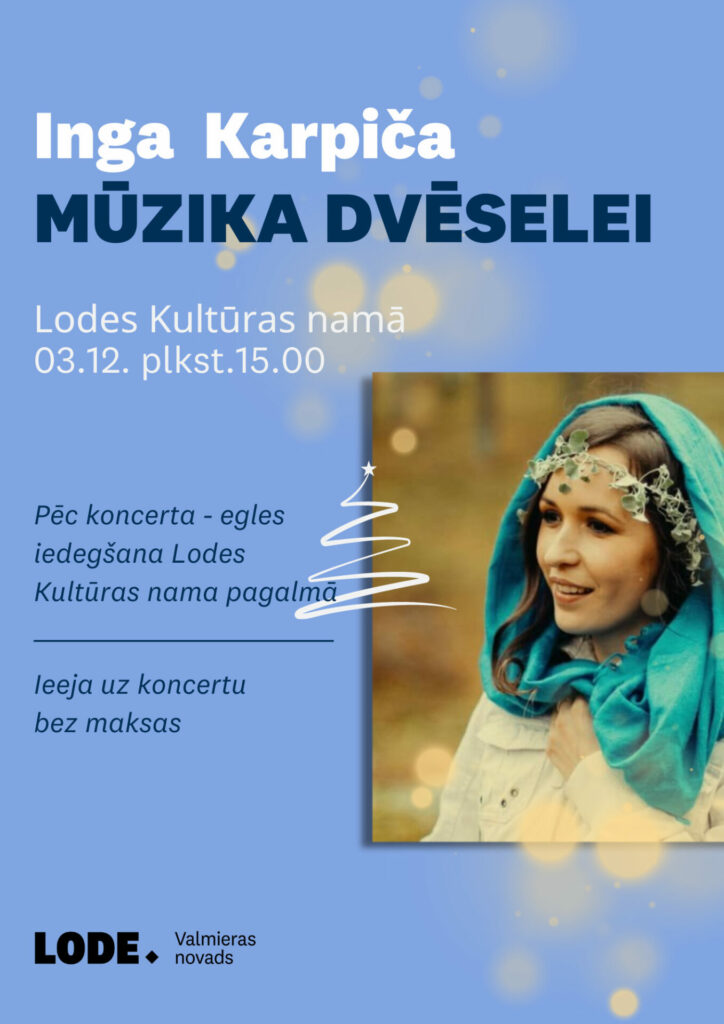 3. decembrī plkst. 15.00 Lodes Kultūras namā notiks etnomūzikas mākslinieces Ingas Karpičas koncerts "Mūzika dvēselei".