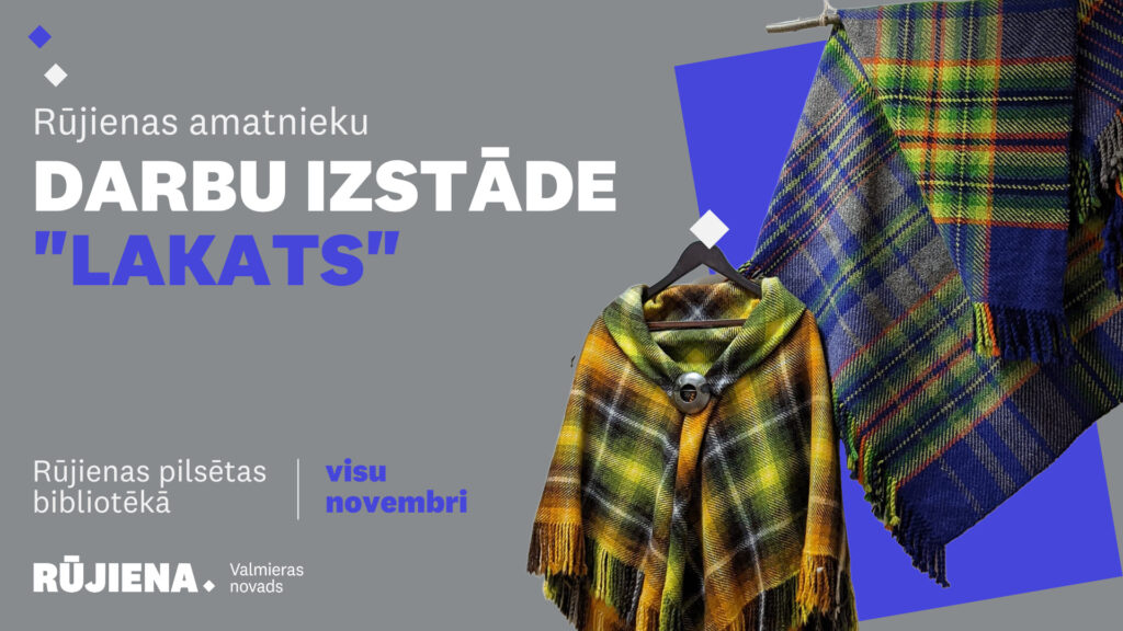 Visu novembri Rūjienas pilsētas bibliotēkā būs skatāma Rūjienas amatnieku darbu izstāde "Lakats".