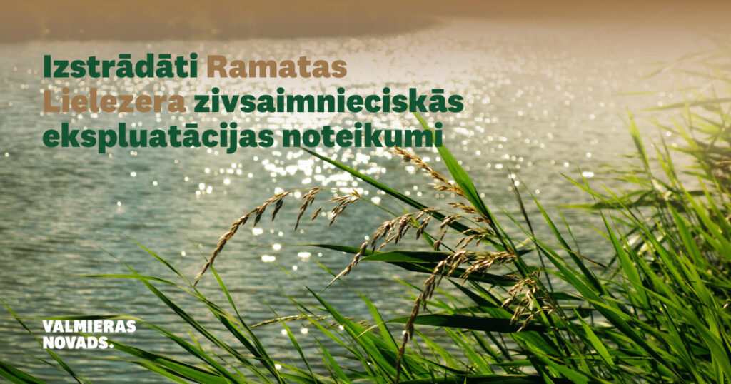 Valmieras novadā Ramatas pagastā esošajam Ramatas Lielezeram ir izstrādāti zivsaimnieciskās ekspluatācijas noteikumi ar mērķi nākotnē pieņemt zinātnē balstītus un pārdomātus lēmumus ilgtspējīgai Ramatas Lielezera un tam piegulošo teritoriju apsaimniekošanai.