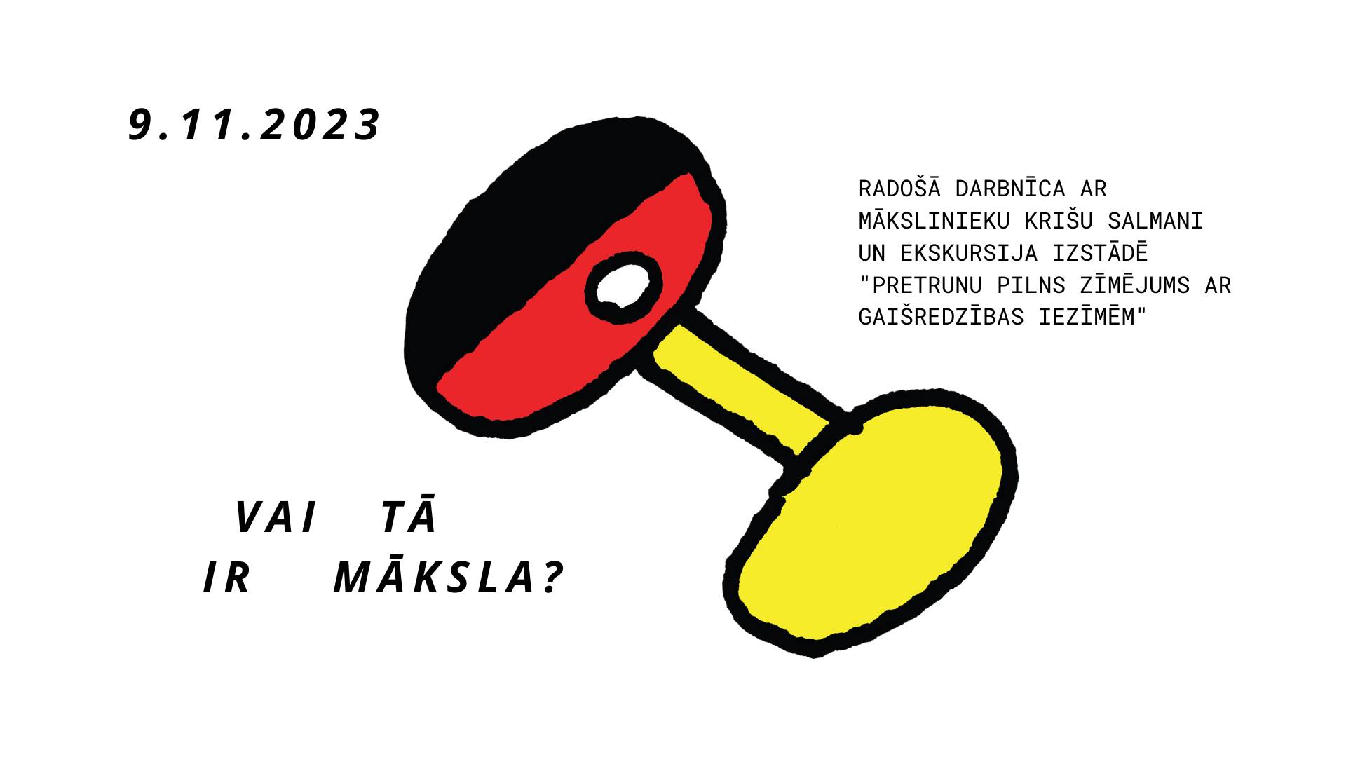 9.novembrī no plkst. 15.00 Valmierā, topošajā laikmetīgās mākslas telpā “Kurtuve” notiks radošā darbnīca kopā ar mākslinieku Krišu Salmani. Jauniešiem un citiem interesentiem būs iespēja izspēlēt laikmetīgās mākslas atpazīšanas spēli. Savukārt pēc radošās darbnīcas (plkst. 17.00) sāksies ekskursija, kopā ar kuratori Māru Žeikari apskatot izstādes 