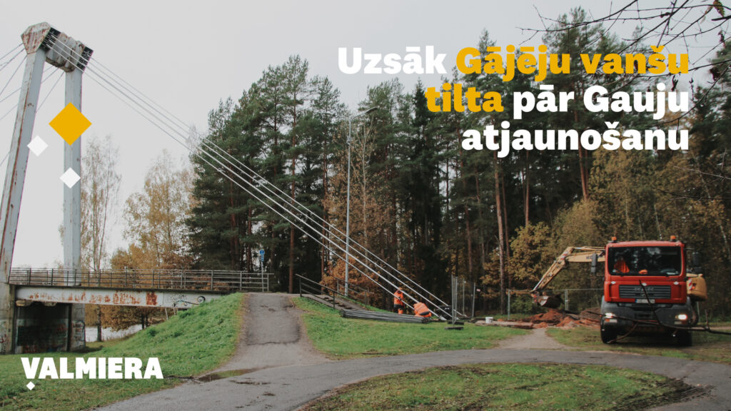 Valmierā uzsāk Gājēju vanšu tilta pār Gauju atjaunošanu