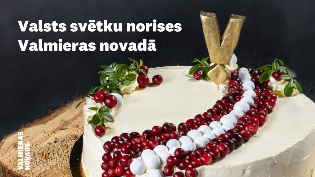 Svinēsim Latvijas valsts svētkus Valmieras novadā!