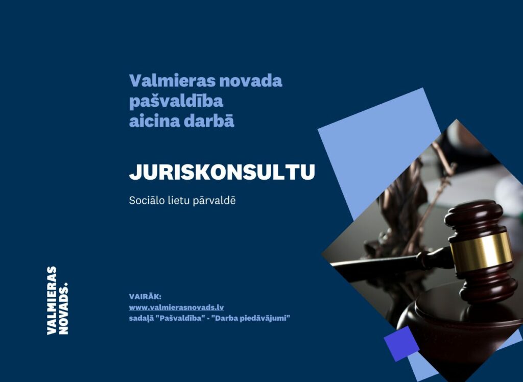 Valmieras novada pašvaldība aicina darbā Sociālo lietu pārvaldes juriskonsultu