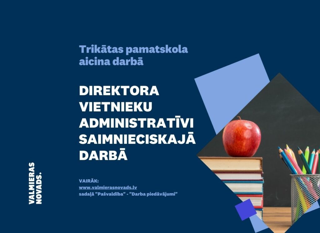 direktora vietnieku administratīvi saimnieciskajā darbā Trikātas psk