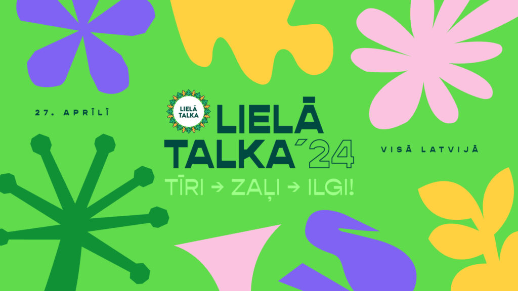 Lielā talka 27. aprīlī. Ar moto "Tīri-zaļi-ilgi!"