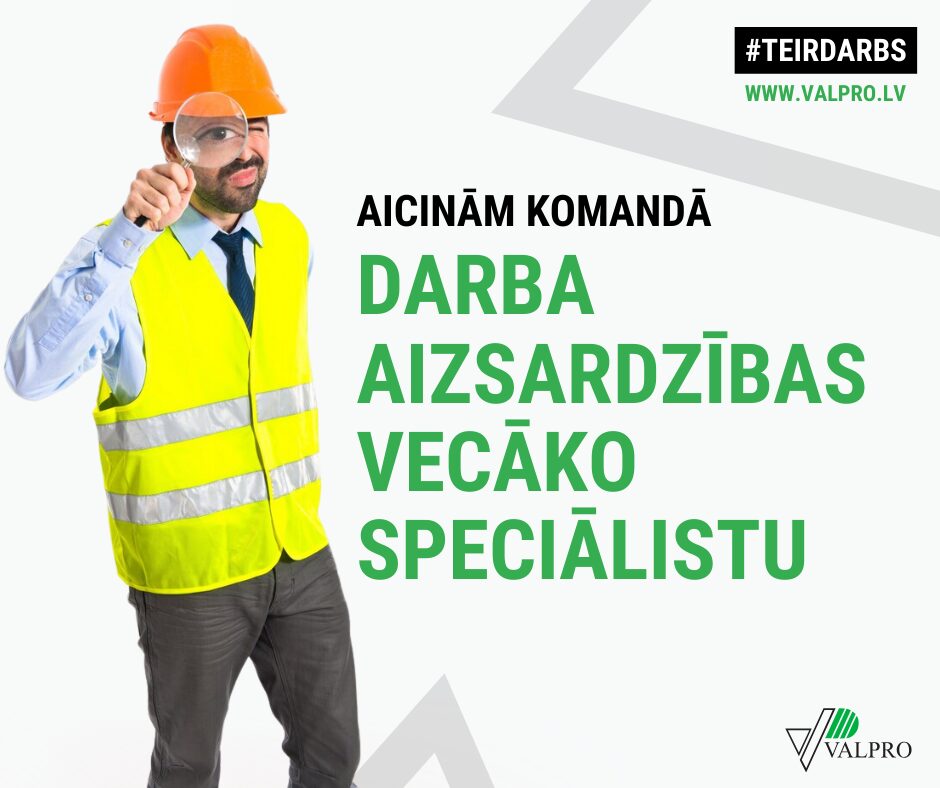 Darba drošības vecākais speciālists VALPRO