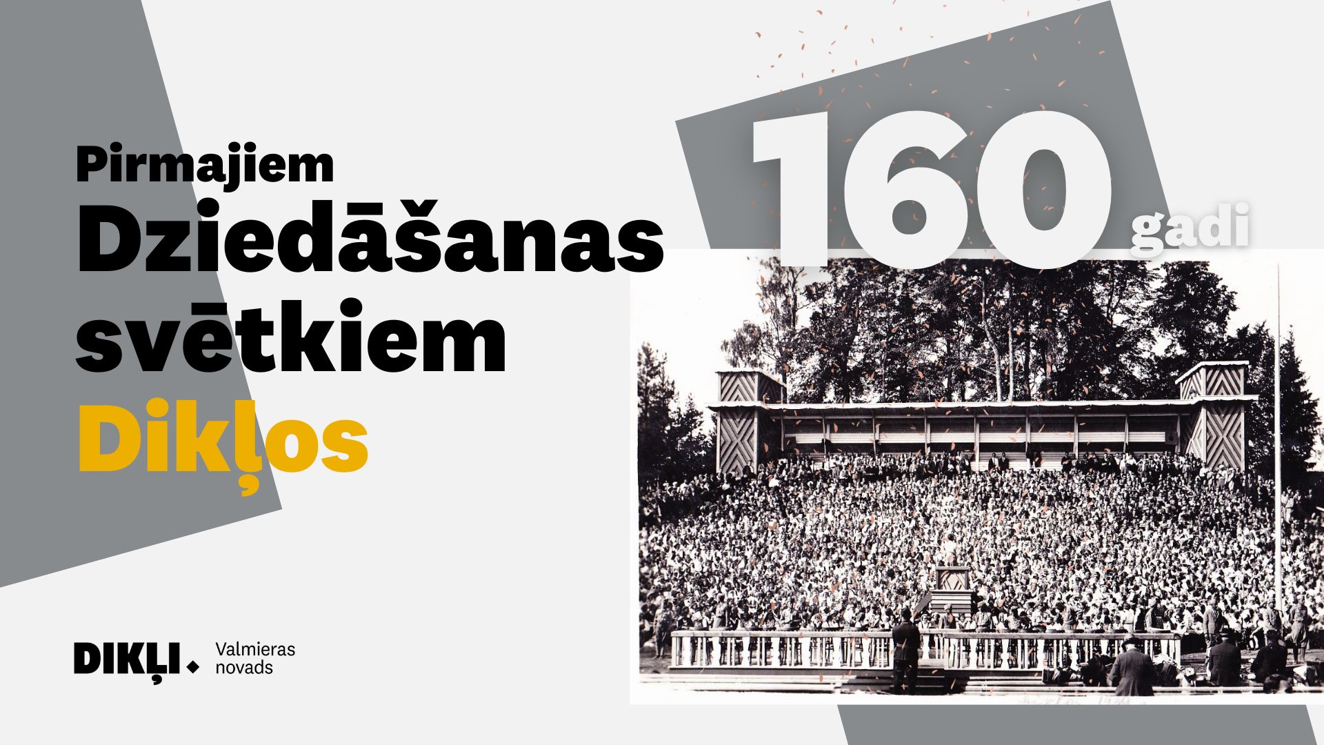 Pirmajiem Dziedāšanas svētkiem Dikļos – 160